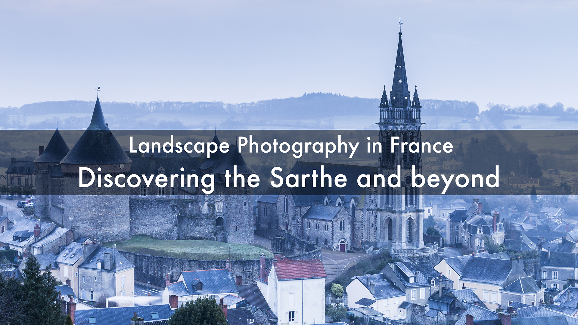 Discovering the Sarthe and Beyond. landscape and travel photography in France.