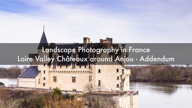 Loire Valley châteaux around Ajnou. Landscape and travel photography in France. Montsoreau addendum vlog cover