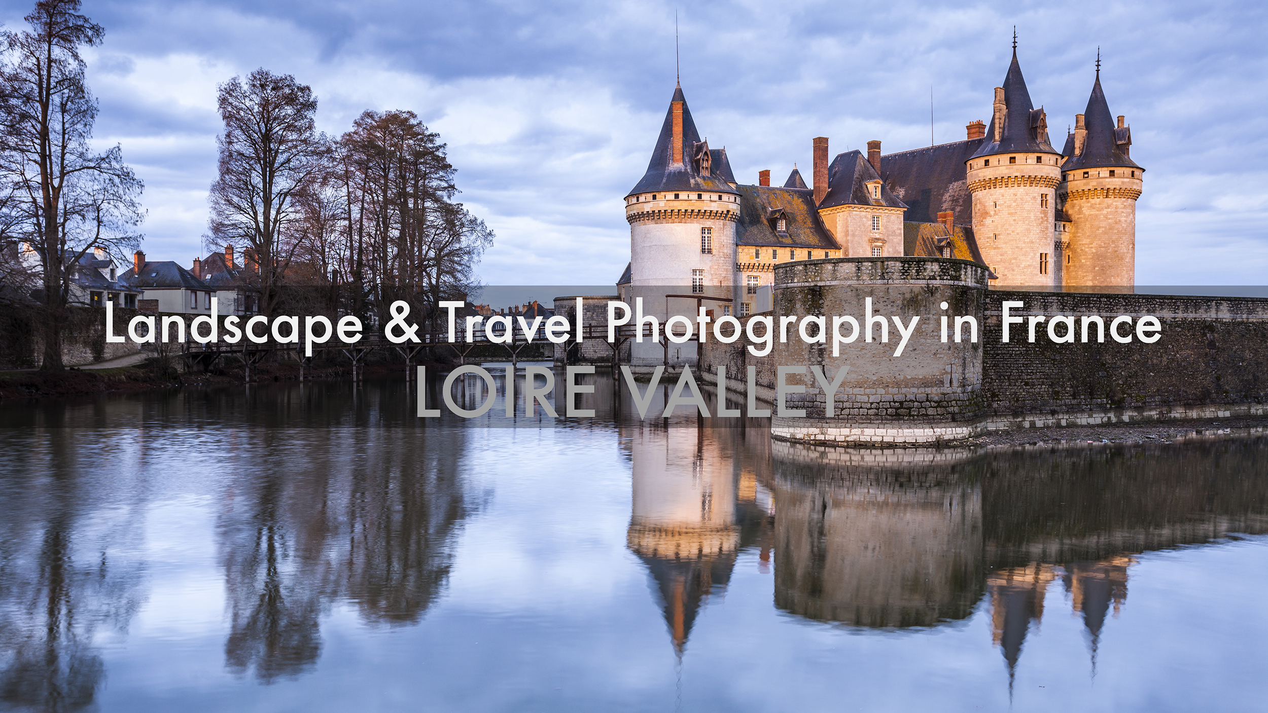 Loire Valley Châteaux and Basilica. Landscape and Travel Photography in France.