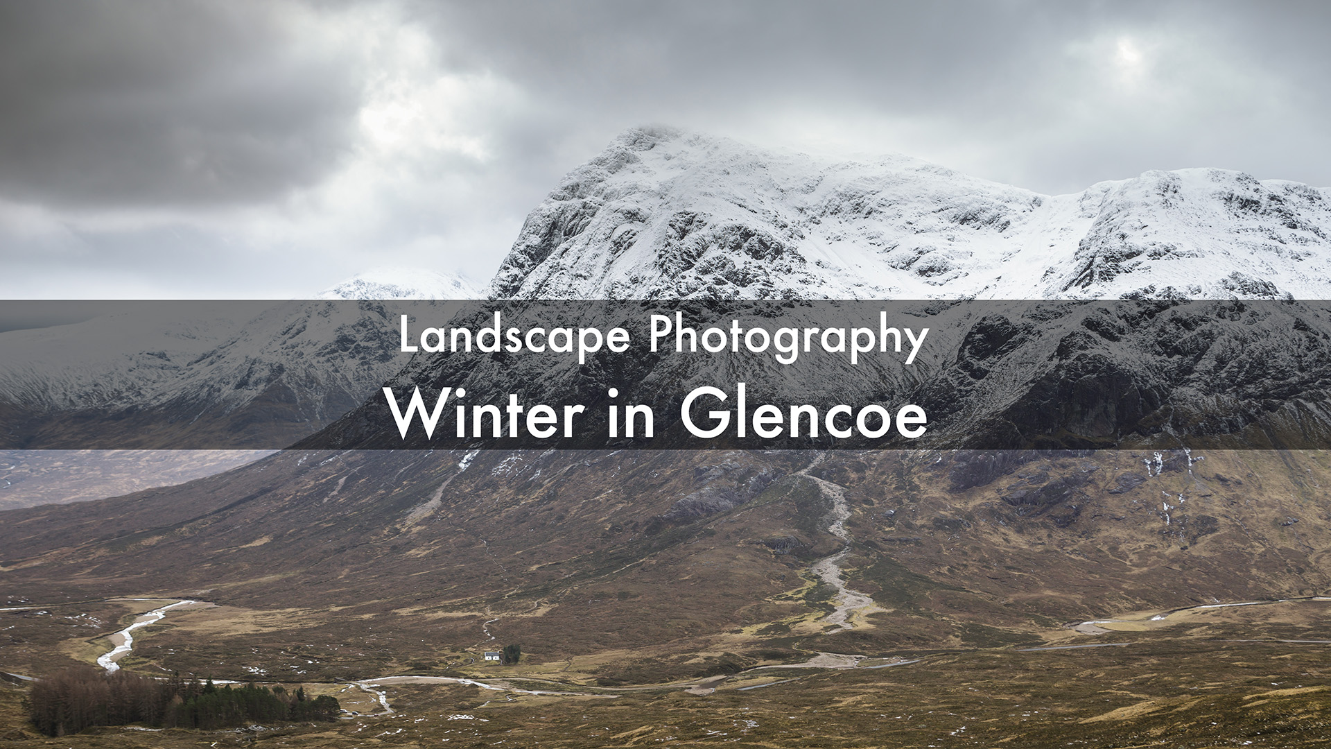 Winter in Glencoe. Landscape photography in Scotland. Photography tour.