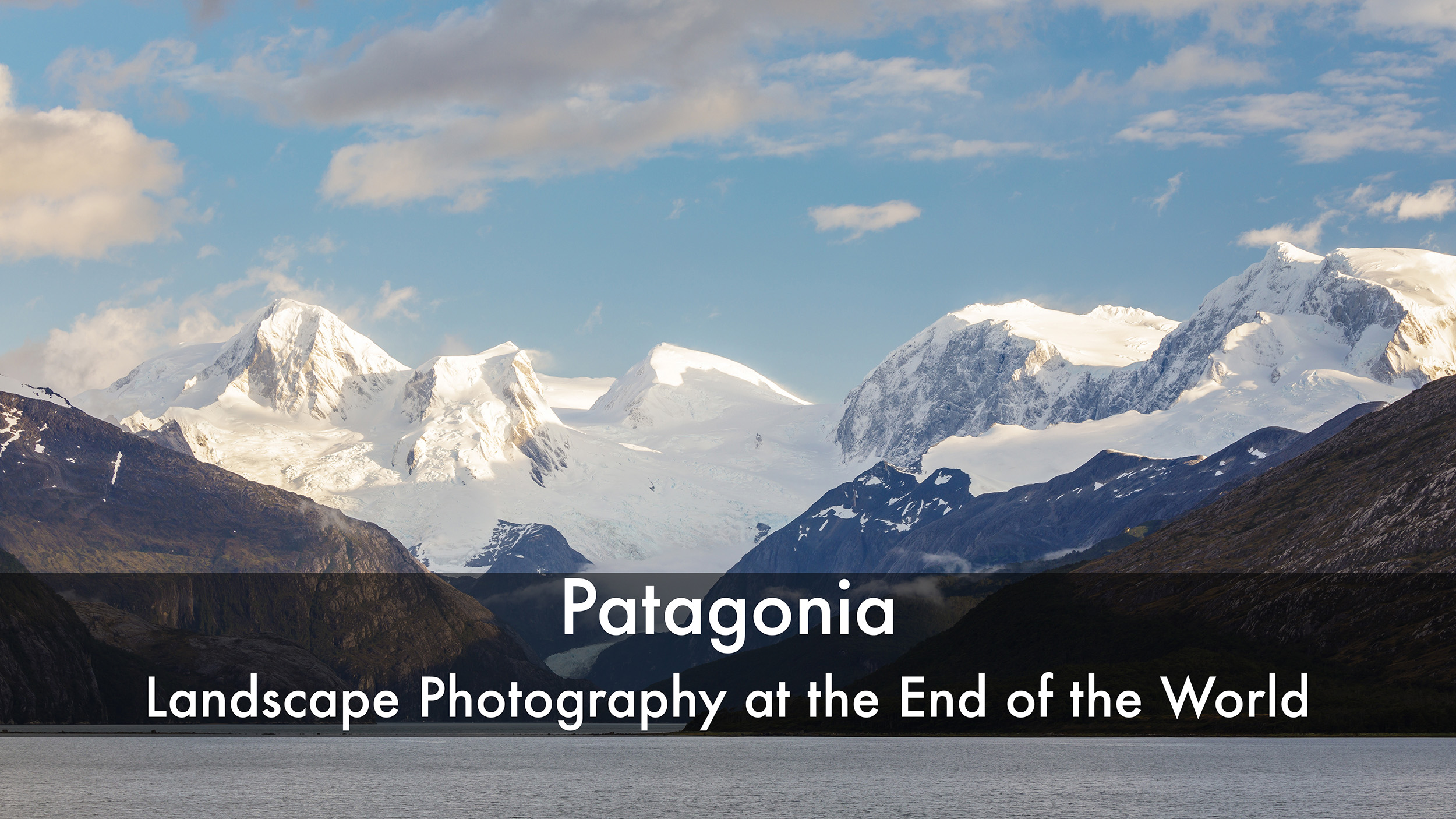 Patagonia. Landscape photography at the end of the world.