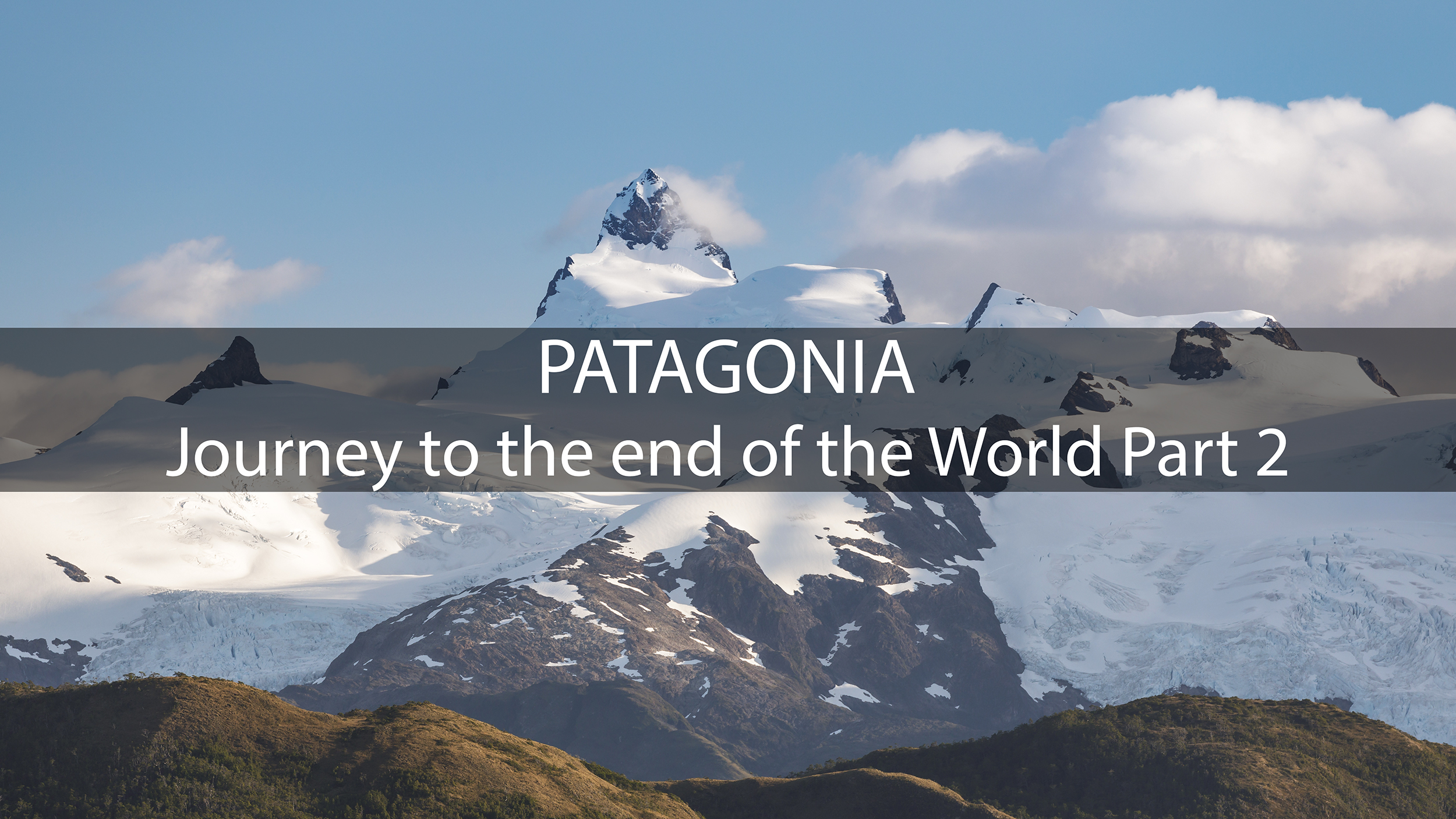 Patagonia Journey to the end of the world. Landscape photography in Chile.