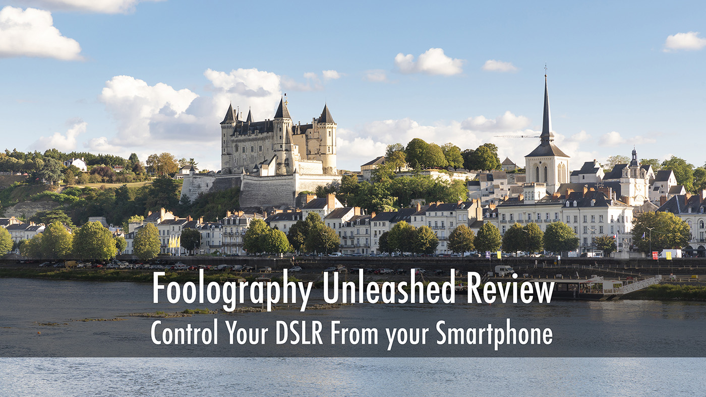 Foolography Unleashed Review Control Your DSLR From your Smartphone