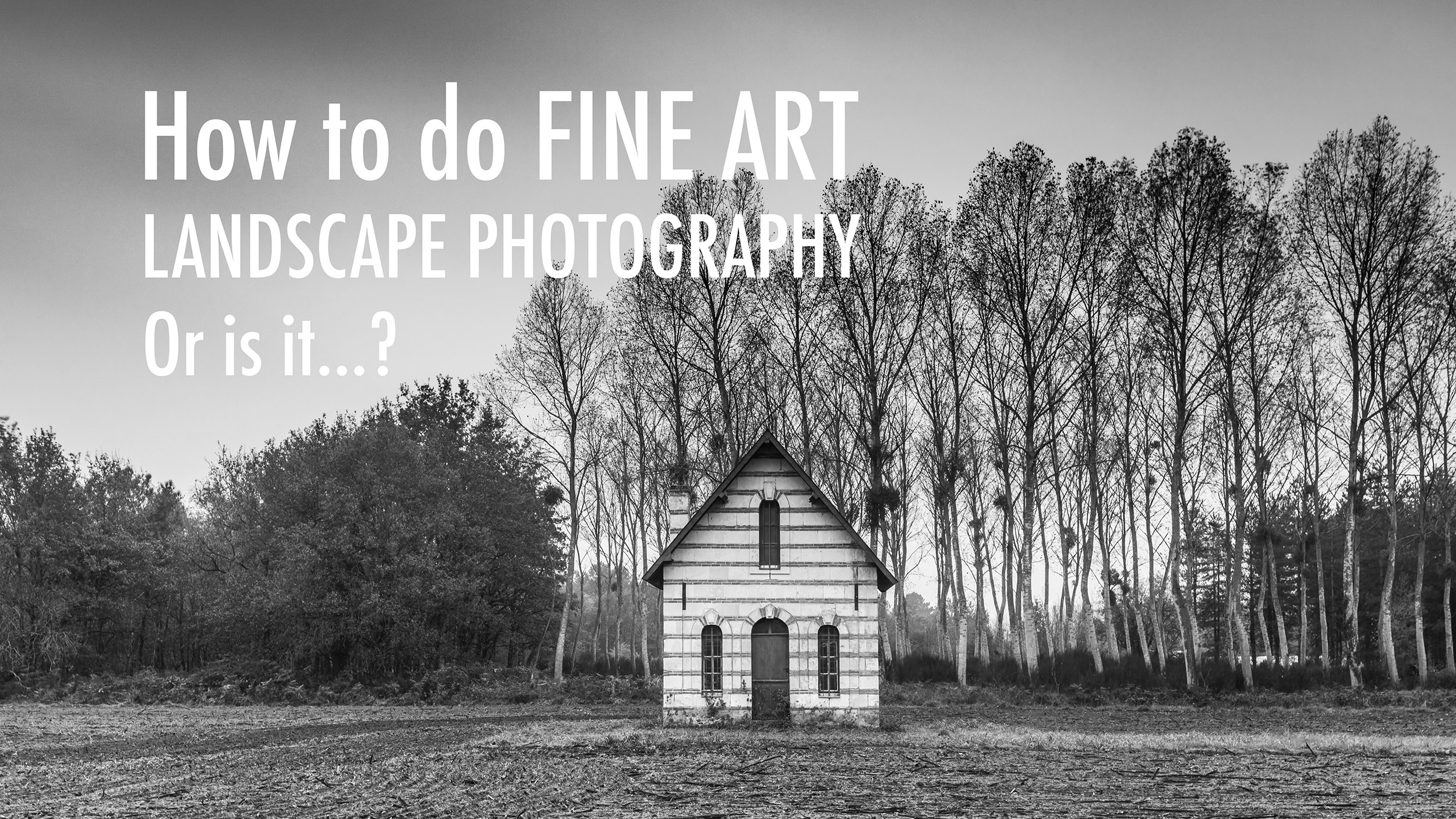 How to do fine art landscape photography