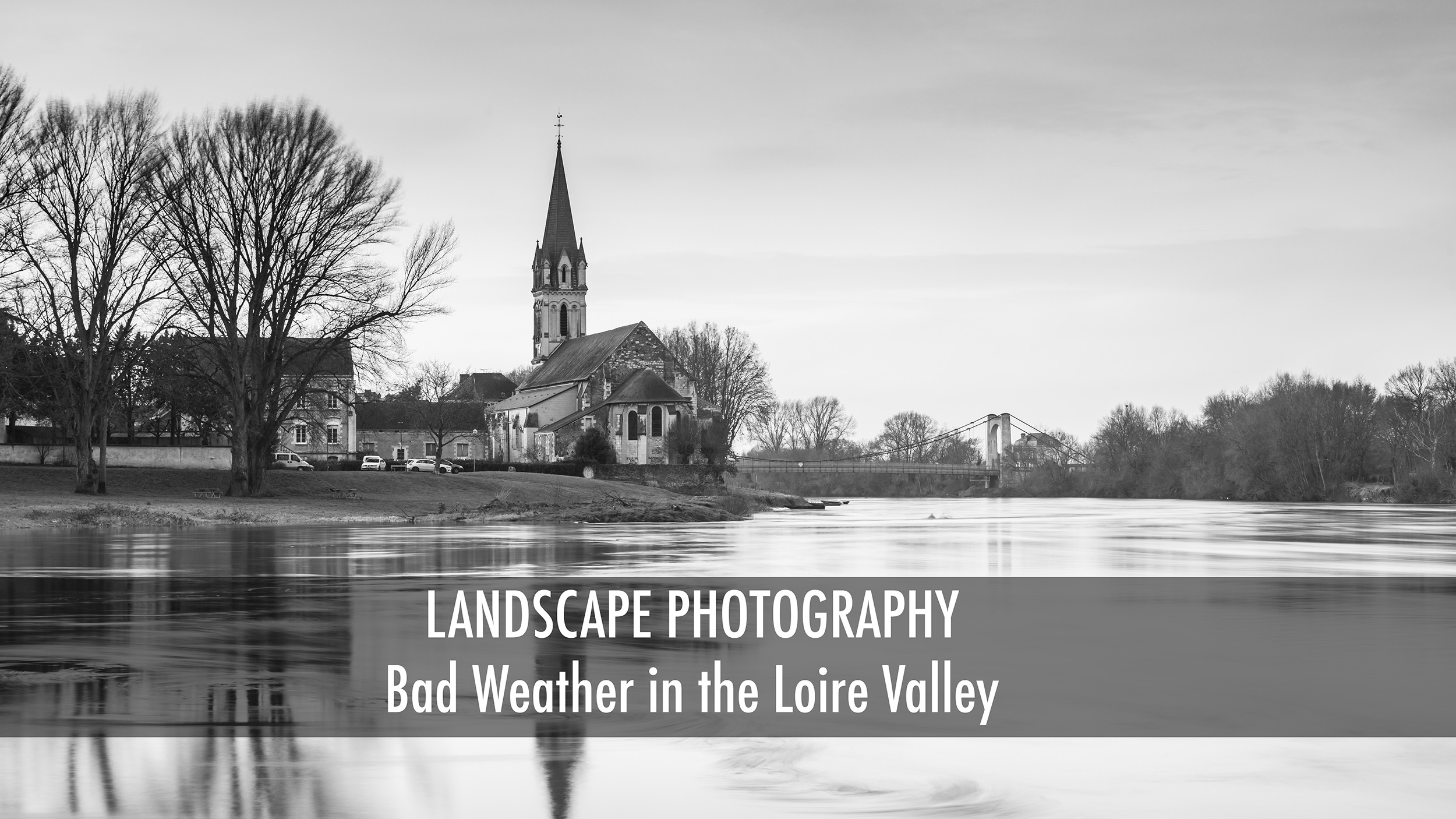 Bad weather in the Loire Valley. Landscape photography in France.