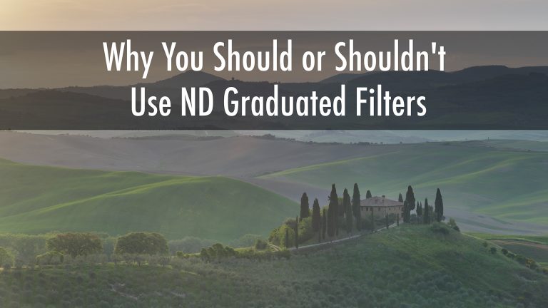 Why You Should or Shouldn't Use ND Graduated Filters.
