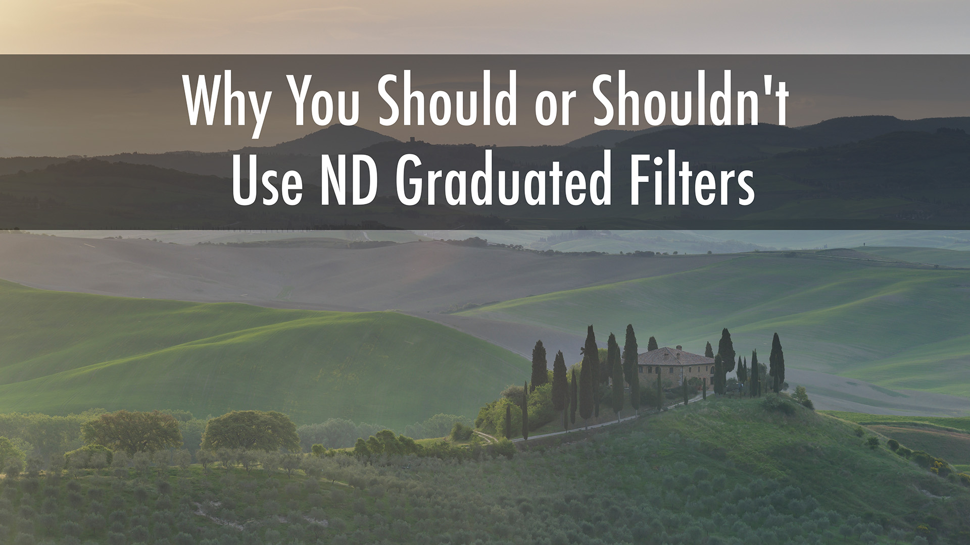 Why you should or shouldn't use ND graduated filters